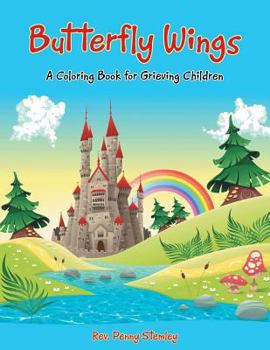 Paperback Butterfly Wings: A Coloring Book for Grieving Children Book