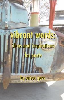 Vibrant Words: Ideas and Inspirations for Poets