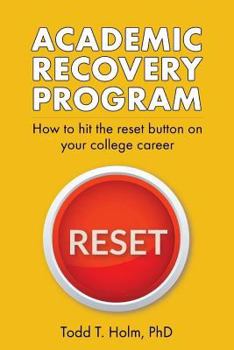 Paperback Academic Recovery Program: How to Hit the Reset Button on College Career Book