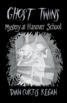 The Mystery at Hanover School - Book #7 of the Ghost Twins