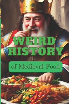 Paperback WEIRD HISTORY of Medieval Food Book