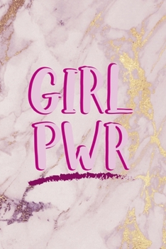 Girl Pwr: All Purpose 6x9 Blank Lined Notebook Journal Way Better Than A Card Trendy Unique Gift Pink Marble Fight Like A Girl