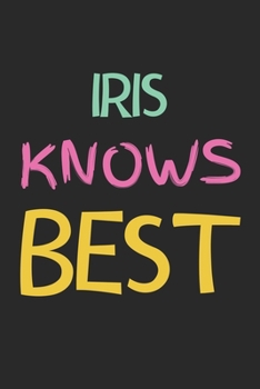 Paperback Iris Knows Best: Lined Journal, 120 Pages, 6 x 9, Iris Personalized Name Notebook Gift Idea, Black Matte Finish (Iris Knows Best Journa Book