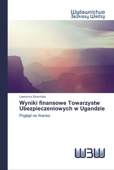 Paperback Wyniki finansowe Towarzystw Ubezpieczeniowych w Ugandzie [Polish] Book