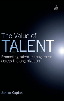 The Value of Talent: Promoting Talent Management across the Organization