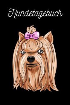 Paperback Hundetagebuch: Yorkshire Terrier - Zwerg-Terrier [German] Book