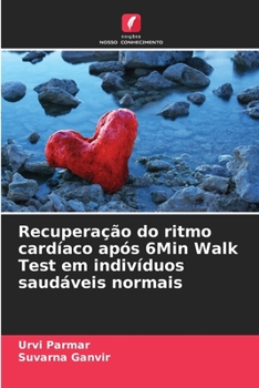 Paperback Recuperação do ritmo cardíaco após 6Min Walk Test em indivíduos saudáveis normais [Portuguese] Book