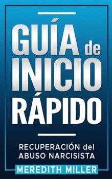 Paperback Guía de Inicio Rápido: Recuperación del Abuso Narcisista [Spanish] Book