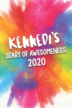 Paperback Kennedi's Diary of Awesomeness 2020: Unique Personalised Full Year Dated Diary Gift For A Girl Called Kennedi - 185 Pages - 2 Days Per Page - Perfect Book
