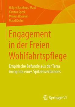 Paperback Engagement in Der Freien Wohlfahrtspflege: Empirische Befunde Aus Der Terra Incognita Eines Spitzenverbandes [German] Book