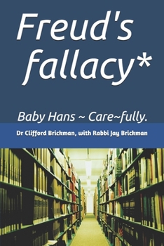 Paperback Freud's fallacy*: Baby Hans Care fully. Book