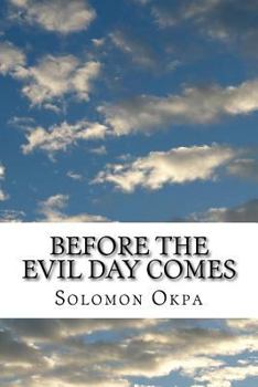 Paperback Before the Evil Day Comes: You must be prepared Book