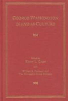 George Washington in and As Culture: Bicentenary Explorations (Ams Studies in the Eighteenth Century)