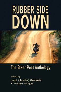 Paperback Rubber Side Down: The Biker Poet Anthology Book