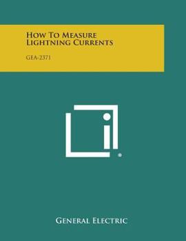 Paperback How to Measure Lightning Currents: Gea-2371 Book