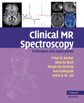 Hardcover Clinical MR Spectroscopy: Techniques and Applications Book