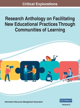 Hardcover Research Anthology on Facilitating New Educational Practices Through Communities of Learning, VOL 2 Book