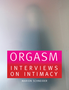 Paperback Orgasm: Interviews on Intimacy Book