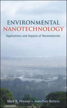 Hardcover Environmental Nanotechnology: Applications and Impacts of Nanomaterials Book