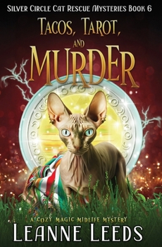 Tacos, Tarot, and Murder: A Cozy Magic Midlife Mystery (Silver Circle Cat Rescue Mysteries)