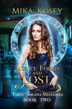 Justice Found and Lost - Book #2 of the Tarot Arcana Mysteries
