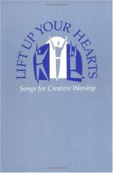 Paperback Lift Up Your Hearts: Songs for Creative Worship Book