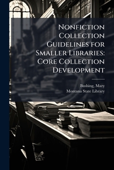 Nonfiction Collection Guidelines for Smaller Libraries: Core Collection Development