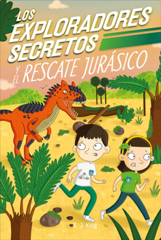 Hardcover Los Exploradores Secretos Y El Rescate Jurásico (Secret Explorers Jurassic Rescue) [Spanish] Book