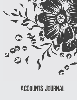 Accounts Journal: 6 column account journal space for keeping track of cash or check payments, features columns for description, reference, whether ... features 100 pages. Minimalist floral cover.
