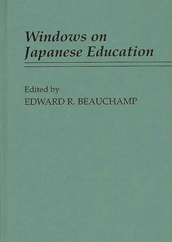 Windows on Japanese Education: (Contributions to the Study of Education)