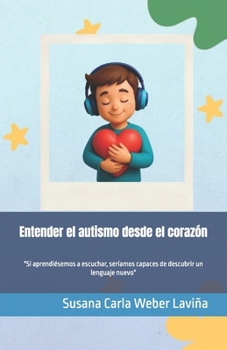 Paperback Entender el autismo desde el corazón [Spanish] Book