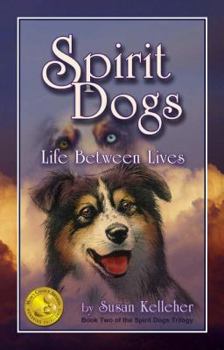 Paperback Spirit Dogs: Life Between Lives Book