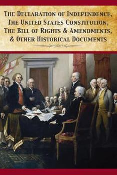 Paperback The Declaration Of Independence, United States Constitution, Bill Of Rights & Amendments Book