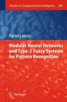 Paperback Modular Neural Networks and Type-2 Fuzzy Systems for Pattern Recognition Book