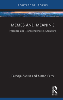 Hardcover Memes and Meaning: Presence and Transcendence in Literature Book