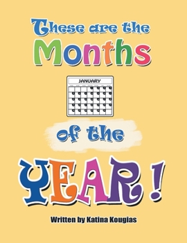 Paperback These Are the Months of the Year!: These Are the 12 Months of the Year! Book
