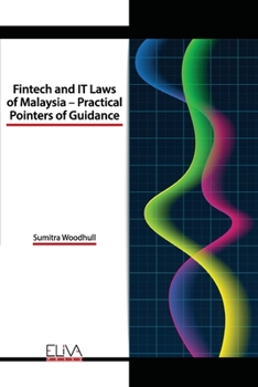 Paperback Fintech and IT Laws of Malaysia - Practical Pointers of Guidance Book