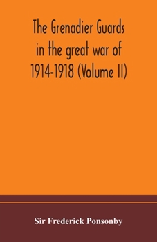 Paperback The Grenadier Guards In The Great War Of 1914-1918 (Volume Ii) Book