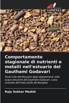 Paperback Comportamento stagionale di nutrienti e metalli nell'estuario del Gauthami Godavari [Italian] Book