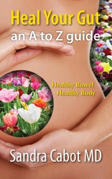 Paperback Heal Your Gut: An A to Z Guide Book