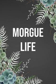 Paperback Morgue Life: Blank Lined Mortician Journal Book