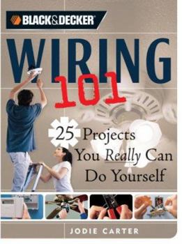 Paperback Wiring 101: 25 Projects You Really Can Do Yourself Book