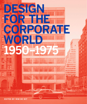 Hardcover Design for the Corporate World: Creativity on the Line, 1950-1975 Book