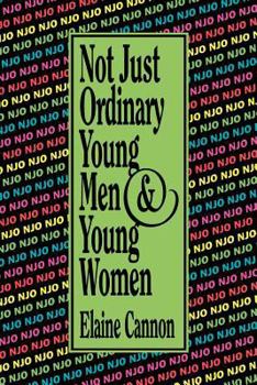 Paperback Not Just Ordinary Young Men and Young Women Book