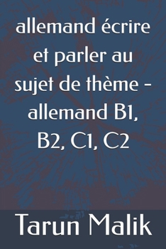 Paperback allemand écrire et parler au sujet de thème - allemand B1, B2, C1, C2 [German] Book