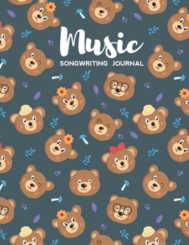 Music Songwriting Journal: Blank Music Sheet Notebook with Lyric Dairy Lined Pages with Bear Themed Cover