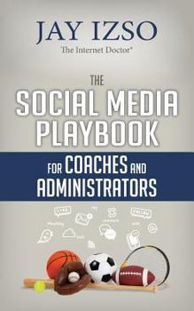 Paperback The Social Media Playbook for Coaches and Administrators Book