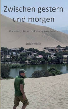 Paperback Zwischen gestern und morgen: Verluste, Liebe und ein neues Leben [German] Book