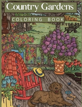 Paperback Country Gardens Coloring Book: (Country Gardens Coloring Book) Book