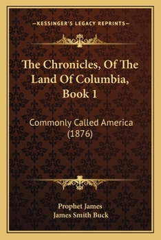 The Chronicles Of The Land Of Columbia, Book 1: Commonly Called America